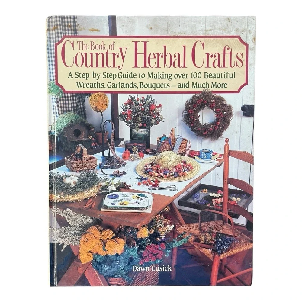 The Book of Country Herbal Crafts Dawn‎ Cusick Hardcover